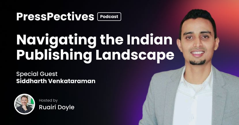 The PressPectives Podcast | Siddharth Venkataraman: Navigating the Indian Publishing Landscape